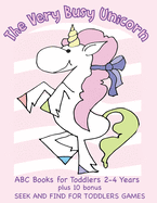 The Very Busy Unicorn ABC Books for Toddlers 2-4 Years plus 10 Bonus Seek and Find for Toddlers Games: ABC Books for Toddlers 2-4 Years Preschoolers and Kindergarten with Tracing, Coloring and Seek and Find for Toddlers