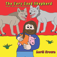 The Very Good Shepherd: Psalm 23 with a hint of Luke 15:4-6