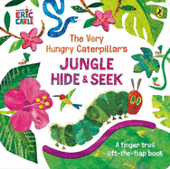 The Very Hungry Caterpillar's Jungle Hide and Seek: A Finger Trail Lift-the-Flap Book