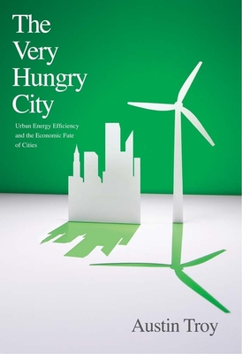 The Very Hungry City: Urban Energy Efficiency and the Economic Fate of Cities - Troy, Austin