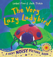 The Very Lazy Ladybird: Noisy Book - Finn, Isobel