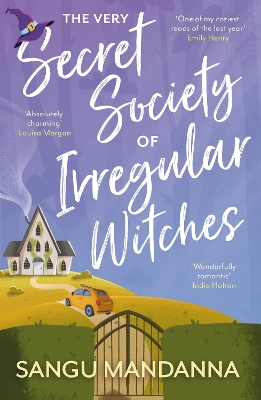 The Very Secret Society of Irregular Witches: the heartwarming and uplifting magical romance - Mandanna, Sangu