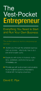 The Vest-Pocket Entrepreneur: Everything You Need to Start and Run Your Own Business - Rye, David E