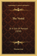 The Vestal: Or a Tale of Pompeii (1830)