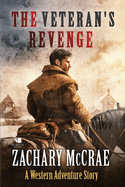 The Veteran's Revenge: A Classic Western Adventure