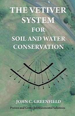 The Vetiver System For Soil And Water Conservation - Greenfield, John C