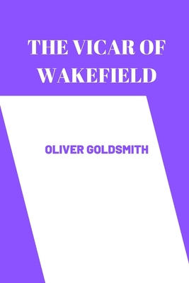 The Vicar of Wakefield by oliver goldsmith - Oliver Goldsmith