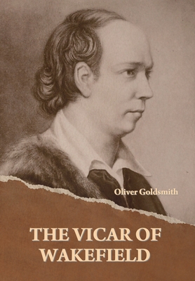 The Vicar of Wakefield - Goldsmith, Oliver