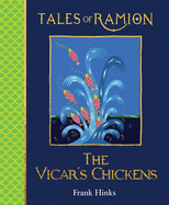 The Vicar's Chickens: Tales of Ramion