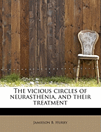 The Vicious Circles of Neurasthenia, and Their Treatment