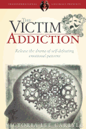 The Victim Addiction
