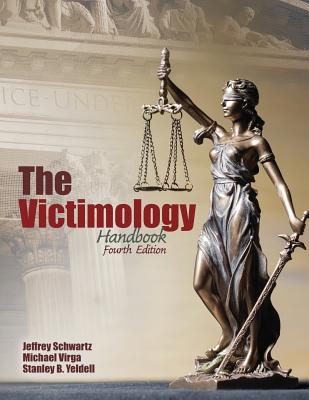 The Victimology Handbook - Yeldell, Stanley, and Virga, Michael, and Schwartz, Jeffrey Len