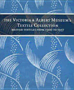 The Victoria and Albert Museum's Textile Collection Vol. 2: British Textiles from 1900 to 1937