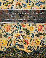 The Victoria and Albert Museum's Textile Collection Vol. 3: Embroidery in Britain from 1200 to 1750 - Victoria and Albert Museum, and Levey, S M, and King, D