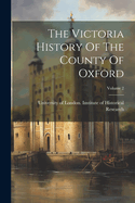 The Victoria History Of The County Of Oxford; Volume 2