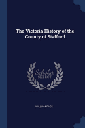 The Victoria History of the County of Stafford