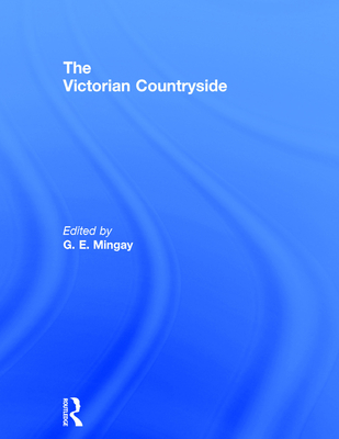 The Victorian Countryside - Mingay, Gordon (Editor)