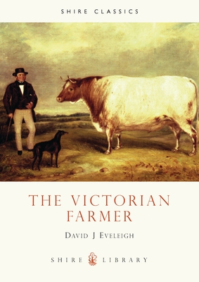 The Victorian Farmer - Eveleigh, David J