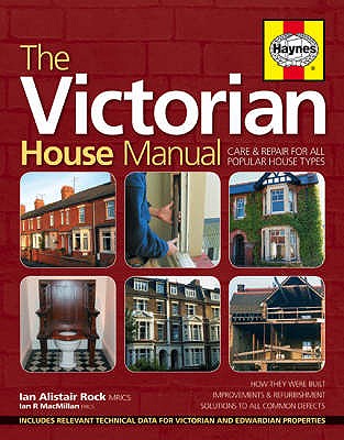 The Victorian House Manual: Care and repair for all popular house types - Rock, Ian
