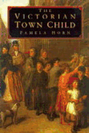 The Victorian Town Child