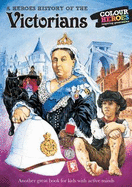 The Victorians: A Heroes History - 