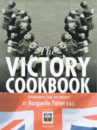 The Victory Cookbook: Celebratory Food on Rations! - Patten, Marguerite, OBE