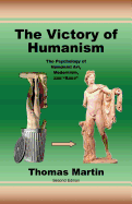 The Victory of Humanism: The Psychology of Humanist Art, Modernism, and Race