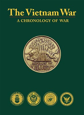 The Vietnam War: A Chronology of War - Bluhm, Raymond K (Editor), and Webb, Jim (Foreword by)