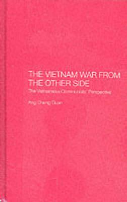 The Vietnam War from the Other Side - Ang, Cheng Guan