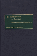 The Vietnam War on Campus: Other Voices, More Distant Drums