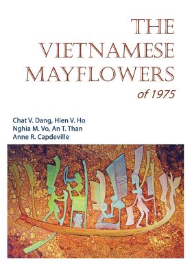 The Vietnamese Mayflowers of 1975 - Dang, Chat V, and Vo, Nghia M, and Ho, Hien V