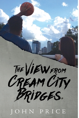 The View from Cream City Bridges - Price, John