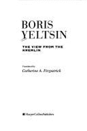 The View from the Kremlin - Yeltsin, Boris