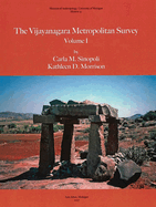 The Vijayanagara Metropolitan Survey, Vol. 1: Volume 41