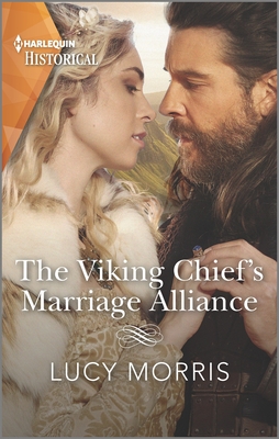 The Viking Chief's Marriage Alliance: A Dramatic and Emotional Viking Debut - Morris, Lucy
