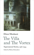 The Villa and the Vortex: Supernatural Stories, 1916-1924