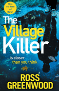 The Village Killer: DI Barton is back! A gripping crime series from BESTSELLING AUTHOR Ross Greenwood for 2024