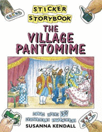 The Village Pantomime: With Over 50 Reusable Stickers