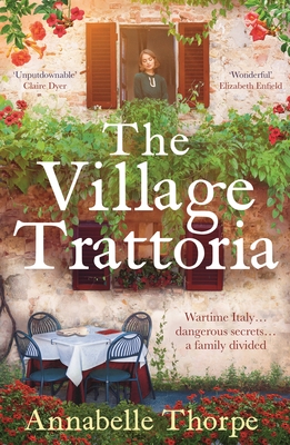 The Village Trattoria: A sweeping World War II saga - Thorpe, Annabelle