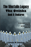 The Vinctalin Legacy the Ovinka: Book 9 Veekeren