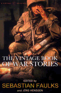 The Vintage Book of War Stories - Faulks, Sebastian, and Hensgen, Jorg
