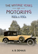 The Vintage Years of Motoring: 1920s & 1930s