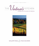 The Vintner's Kitchen: Celebrating the Wines of Oregon