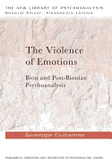 The Violence of Emotions: Bion and Post-Bionian Psychoanalysis