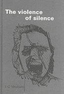 The Violence of Silence: The Impossibility of Dialogue
