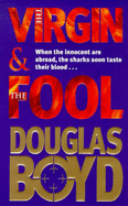 The Virgin and the Fool - Boyd, Douglas