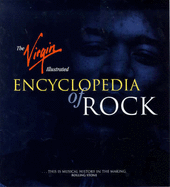 The Virgin Illustrated Encyclopedia of Rock - Larkin, Colin (Editor)