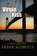 The Virgin Kiss and Other Adventures