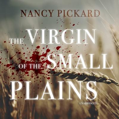 The Virgin of Small Plains - Pickard, Nancy, and Dakin, Kymberly (Read by)