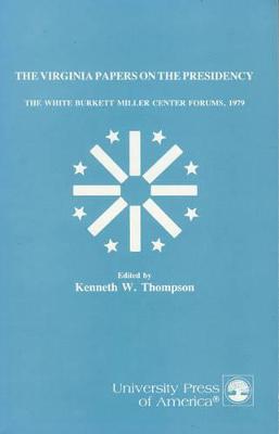 The Virginia Papers on the Presidency - Thompson, Kenneth W (Editor)